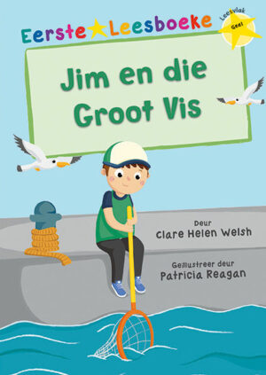 EERSTE LEESBOEKE: JIM EN DIE GROOT VIS (Graad R)