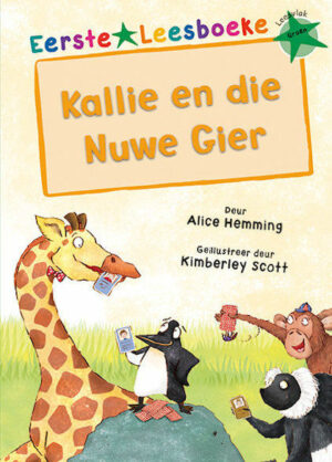 EERSTE LEESBOEKE: KALLIE EN DIE NUWE GIER (Graad 1)