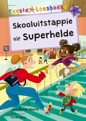 EERSTE LEESBOEKE: SKOOLUITSTAPPIE VIR SUPERHELDE (Graad 2)