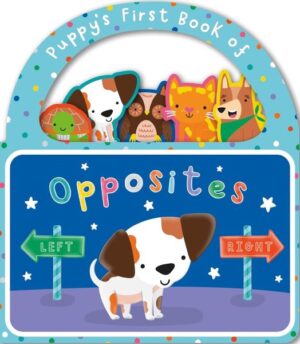 CARRY ALONG: PUPPY'S FIRST BOOK OF OPPOSITES