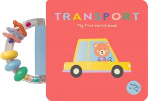 MY FIRST RATTLE BOOK: TRANSPORT
