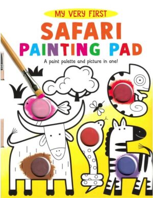 MY VERY FIRST PAINTING PAD: SAFARI