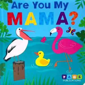 PADDED BOARD: ARE YOU MY MAMA?