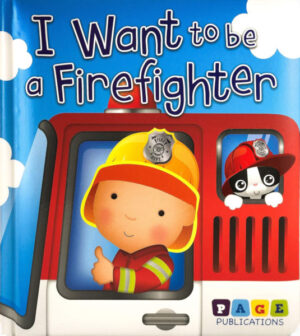 PADDED BOARD: I WANT TO BE A FIREFIGHTER