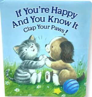 PADDED BOARD: IF YOU'RE HAPPY AND YOU KNOW IT CLAP YOUR PAWS!