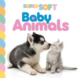 SUPER SOFT: BABY ANIMALS