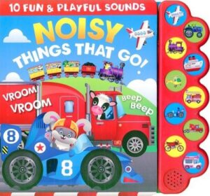 10 SOUNDS - NOISY THINGS THAT GO!