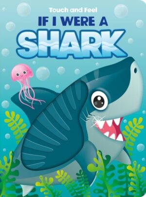 TOUCH AND FEEL SILICONE: IF I WERE A SHARK